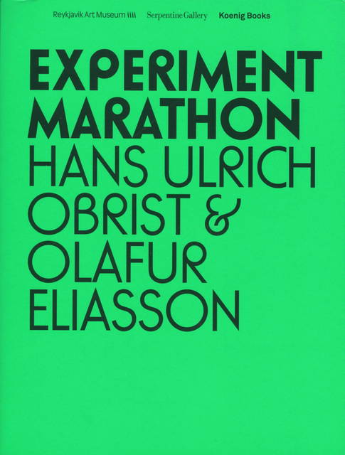 Cover from Experiment Marathon: Hans Ulrich Obrist & Olafur Eliasson, edited by Emma Ridgway, London / Reykjavik 2009