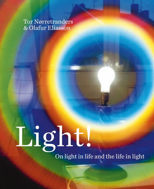 Light! On light in life and the life in light
